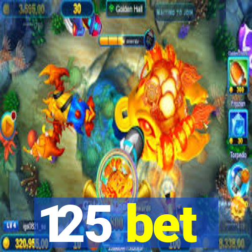 125 bet