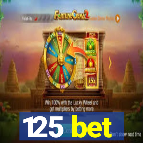 125 bet