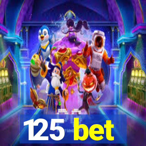 125 bet