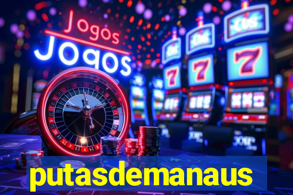 putasdemanaus