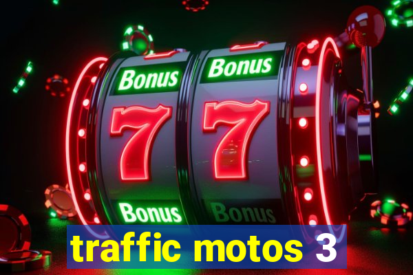 traffic motos 3