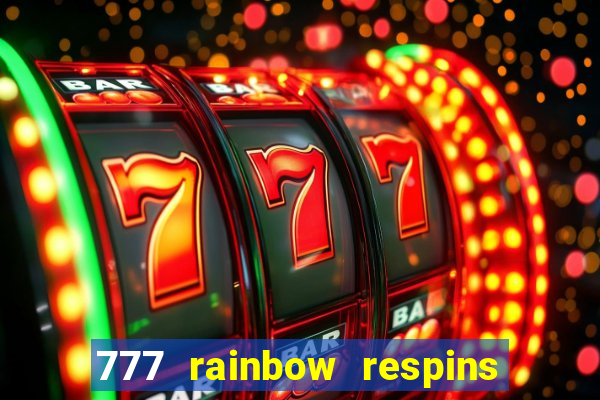 777 rainbow respins slot free play