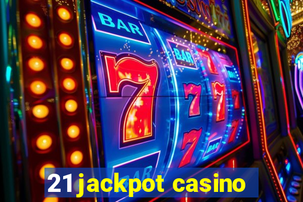 21 jackpot casino