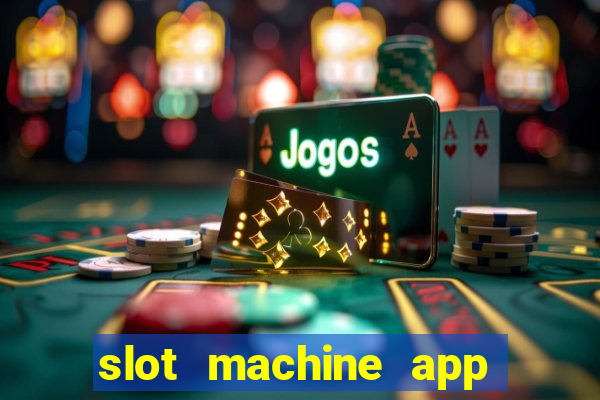 slot machine app with real money