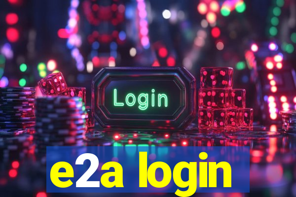 e2a login