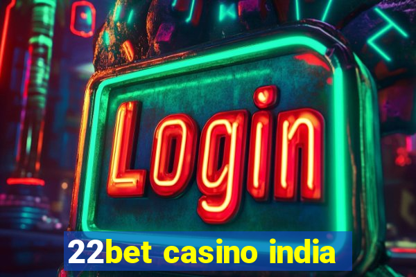 22bet casino india