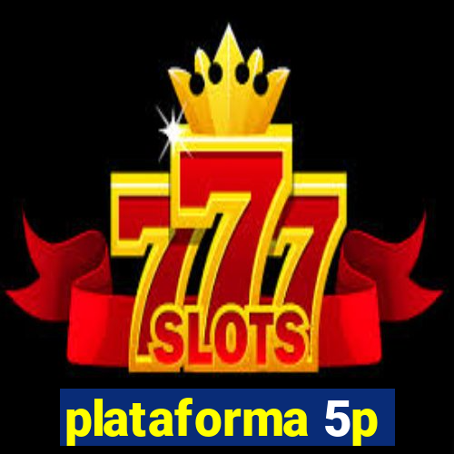 plataforma 5p