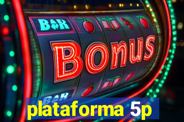 plataforma 5p