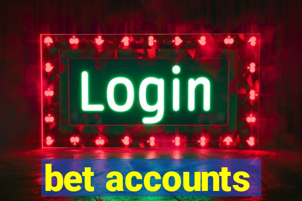 bet accounts