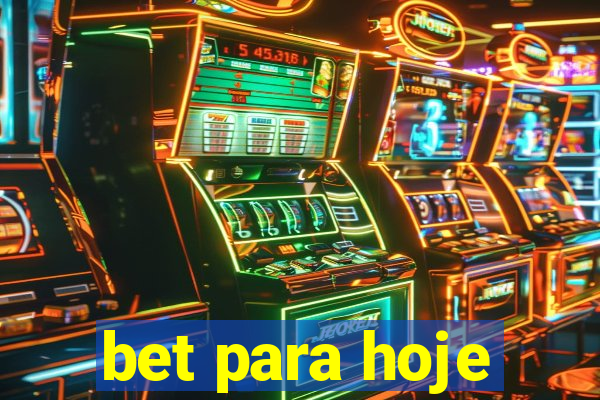 bet para hoje