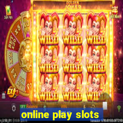 online play slots