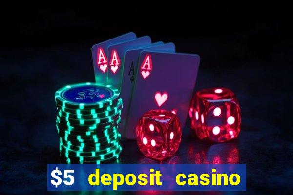 $5 deposit casino in australia