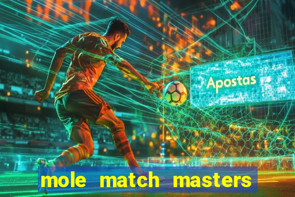 mole match masters ganha dinheiro