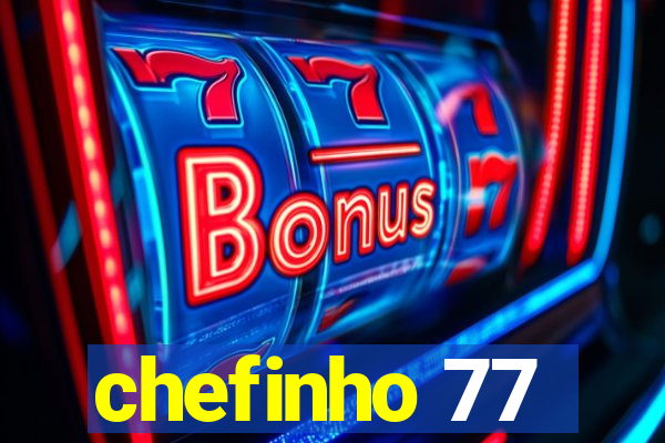 chefinho 77