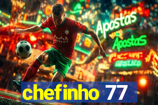 chefinho 77