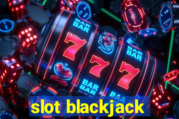 slot blackjack