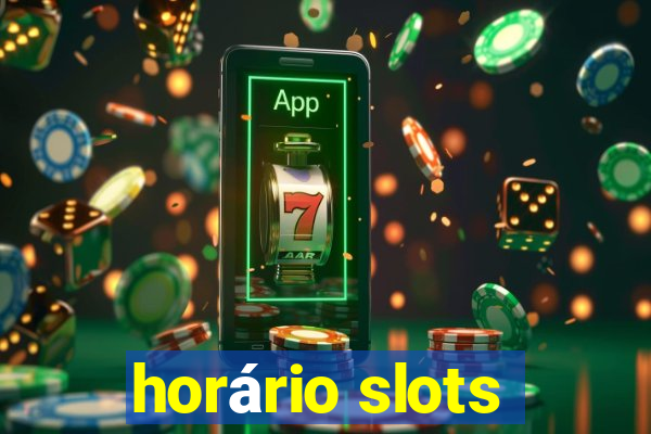 horário slots