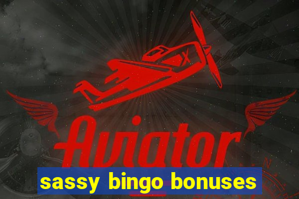 sassy bingo bonuses