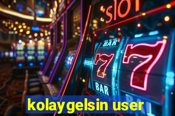 kolaygelsin user