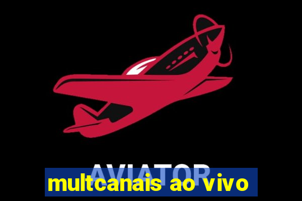 multcanais ao vivo