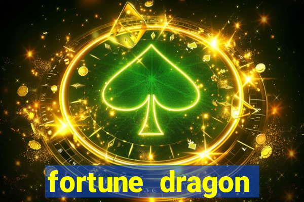 fortune dragon estrela bet