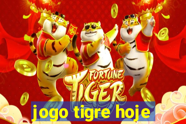 jogo tigre hoje