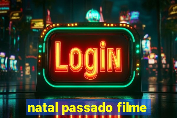 natal passado filme