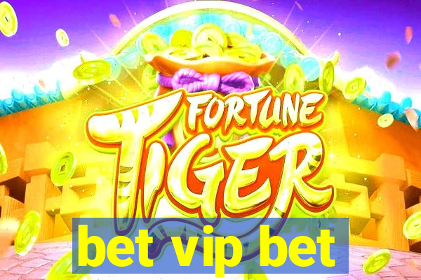 bet vip bet