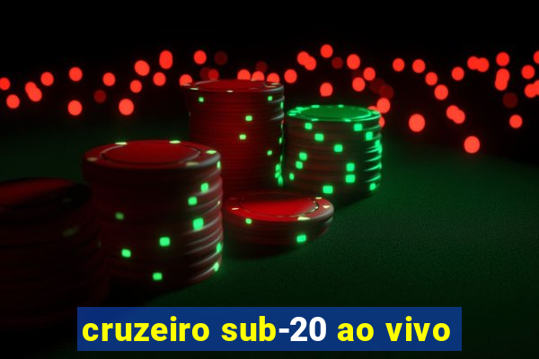 cruzeiro sub-20 ao vivo