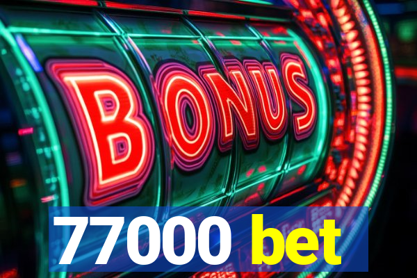 77000 bet