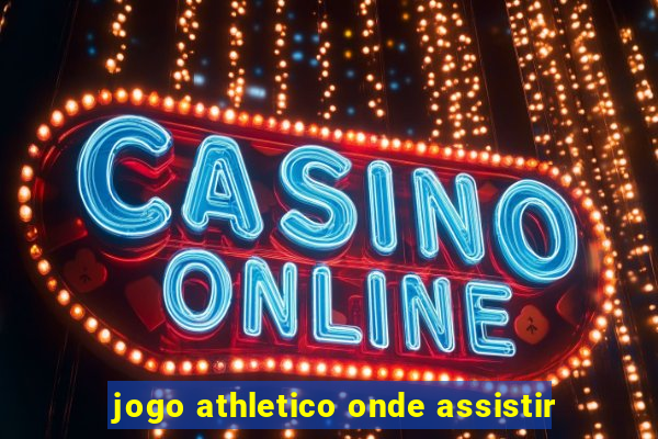 jogo athletico onde assistir