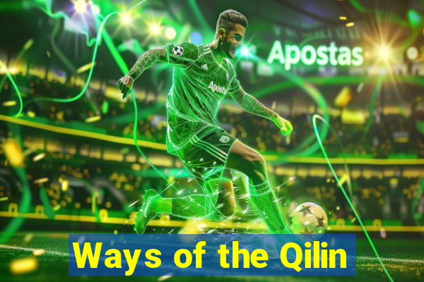 Ways of the Qilin