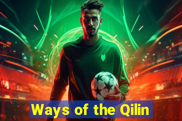 Ways of the Qilin