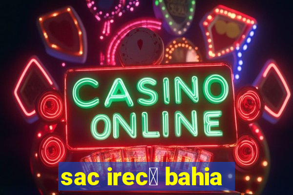 sac irec锚 bahia