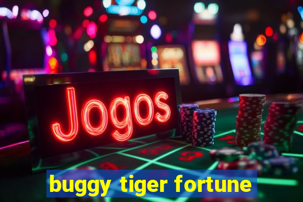 buggy tiger fortune