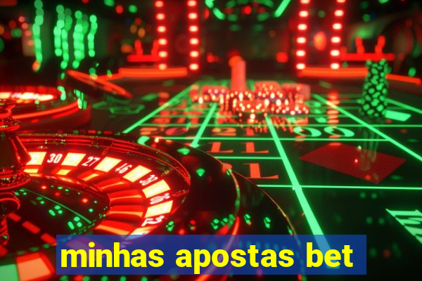 minhas apostas bet