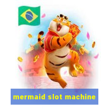 mermaid slot machine