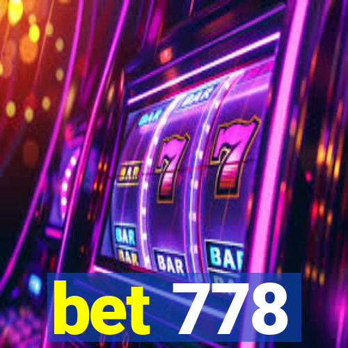 bet 778