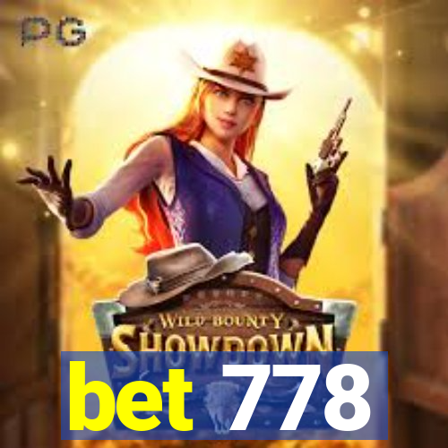 bet 778