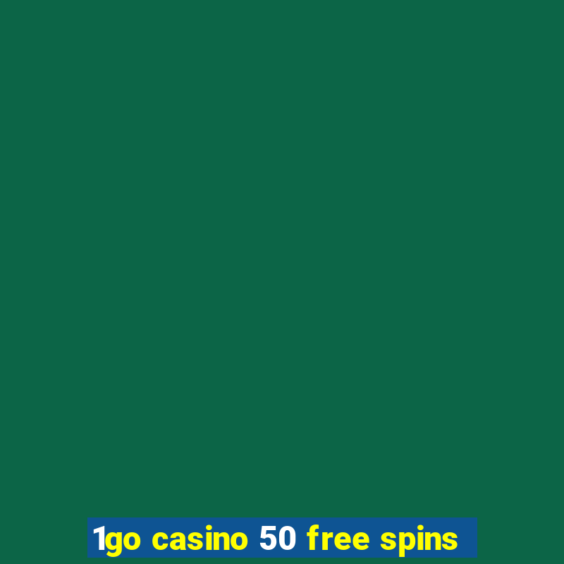 1go casino 50 free spins