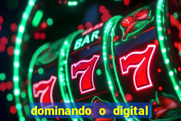 dominando o digital definitivo reclame aqui