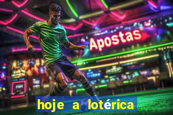 hoje a lotérica é aberta