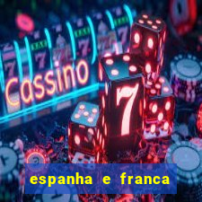 espanha e franca onde assistir