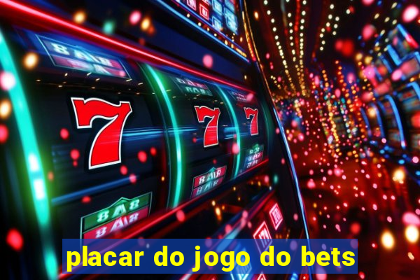 placar do jogo do bets