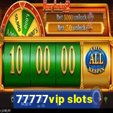 77777vip slots