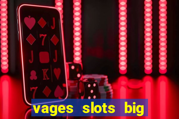 vages slots big win casino