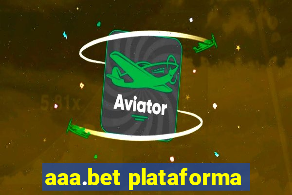 aaa.bet plataforma