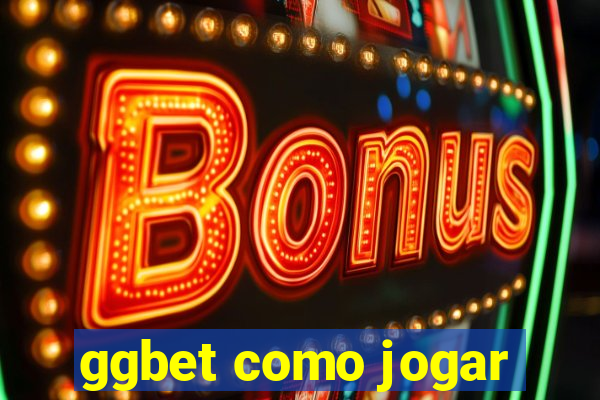 ggbet como jogar