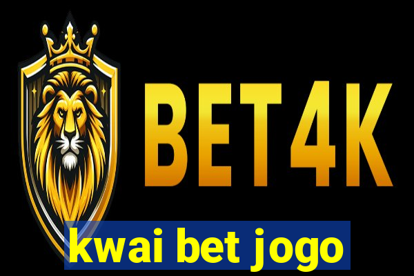 kwai bet jogo