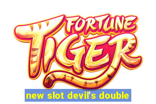 new slot devil's double